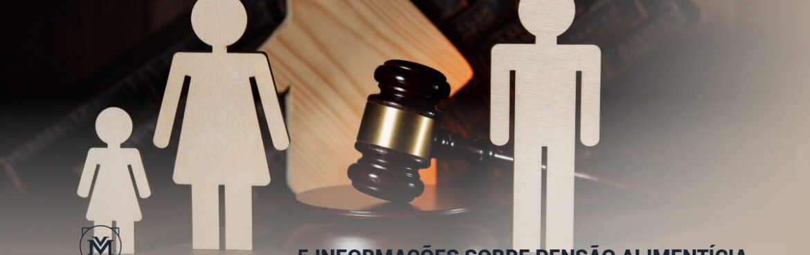 5 informações sobre pensão alimentícia que você precisa saber 5 informações sobre pensão alimentícia que você precisa saber