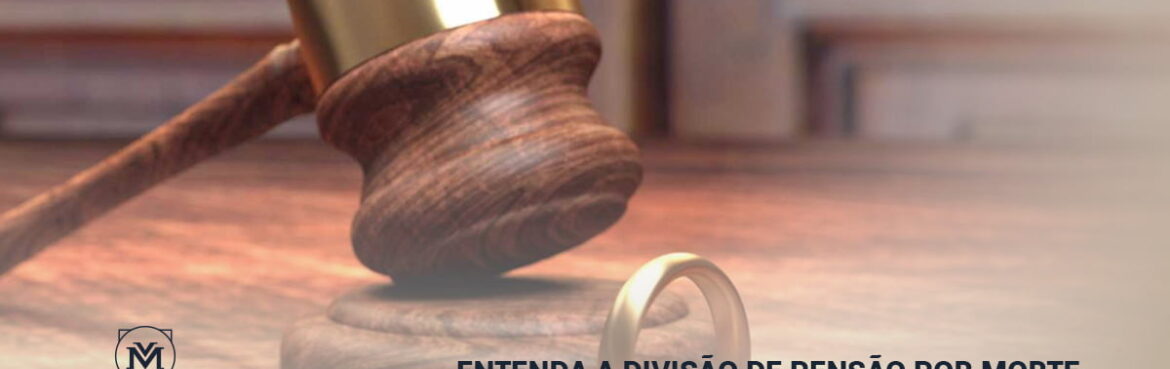 Entenda a divisão de pensão por morte em caso de duas uniões estáveis Entenda a divisão de pensão por morte em caso de duas uniões estáveis