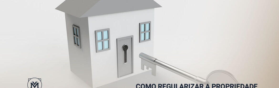 Monteiro_e_Valente_Advogados_COMO_REGULARIZAR_A_PROPRIEDADE_DE_SEU_IMOVEL_PELA_USUCAPIAO-final